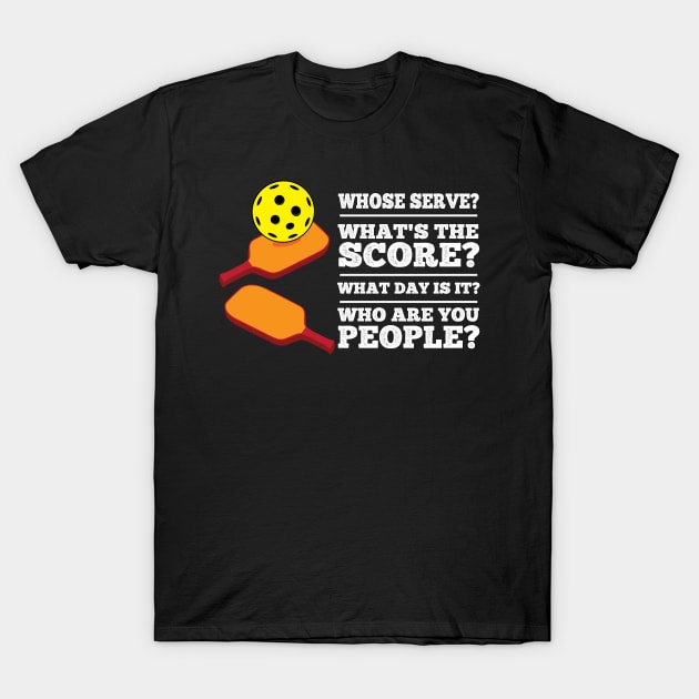 Whats the Score What day is it Who are you Funny Pickleball T-Shirt by Riffize